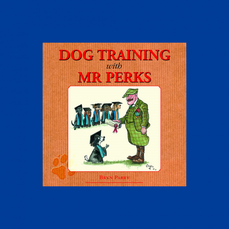 Buch Dog Training with Mr. Perks - Bryn Parry